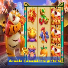 descobrir ascendente gratuito